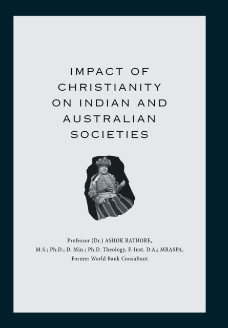 Cover for Ashok Rathore · Impact of Christianity on Indian and Australian Societies (Hardcover Book) (2017)