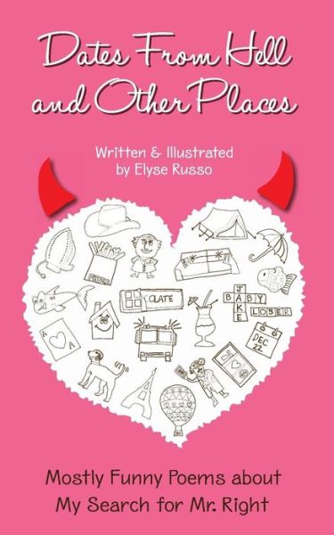 Cover for Elyse Russo · Dates from Hell and Other Places: Mostly Funny Poems About My Search for Mr. Right (Paperback Book) (2015)