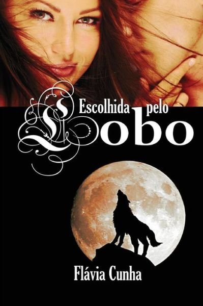 Cover for Fl Cunha · Escolhida Pelo Lobo (Pocketbok) (2017)