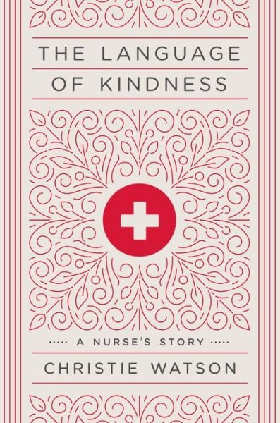 Cover for Christie Watson · The language of kindness (Bok) [First U.S. edition. edition] (2018)