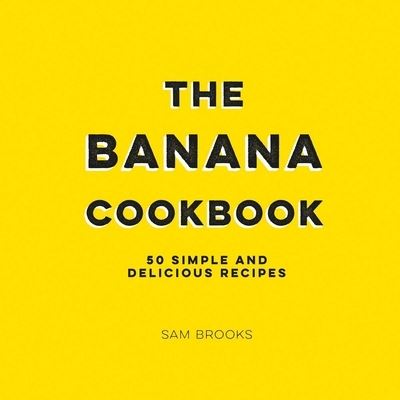 Cover for Sam Brooks · Banana Cookbook (N/A) (2020)