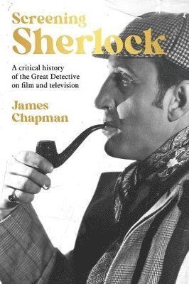 Cover for James Chapman · Screening Sherlock: A Cultural History of the Great Detective on Film and Television - Multiplexities (Hardcover Book) (2025)