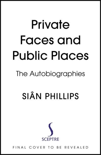 Cover for Sian Phillips · Private Faces and Public Places: The Autobiography (Paperback Bog) (2021)