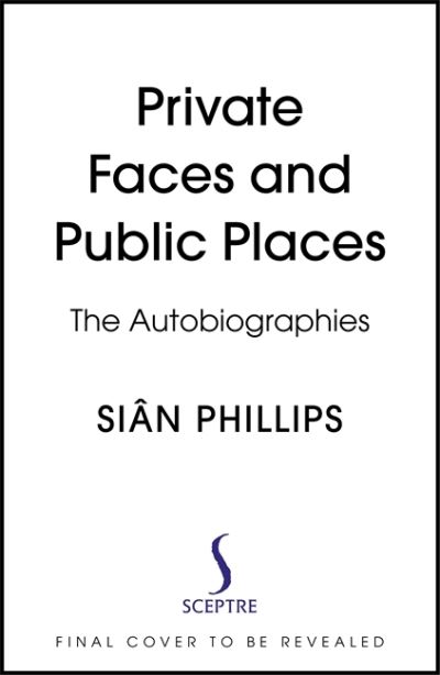 Cover for Sian Phillips · Private Faces and Public Places: The Autobiography (Paperback Book) (2021)