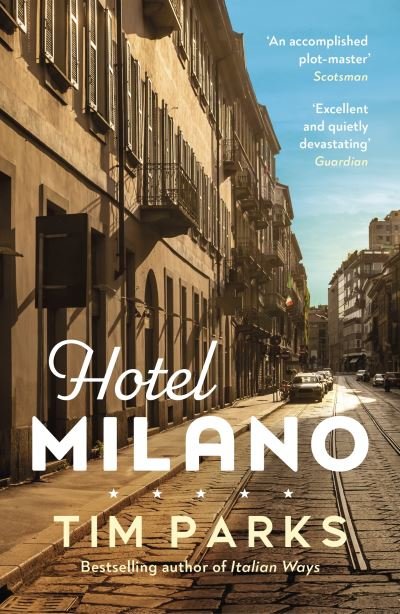 Cover for Tim Parks · Hotel Milano: Booker shortlisted author of Europa (Paperback Book) (2024)