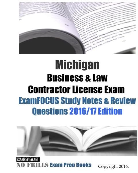 Cover for Examreview · Michigan Business &amp; Law Contractor License Exam ExamFOCUS Study Notes &amp; Review Questions 2016/17 Edition (Paperback Book) (2016)