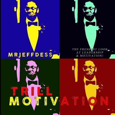 Cover for Mrjeffdess · Trill Motivation (Paperback Book) (2016)