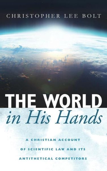 Cover for Christopher Lee Bolt · The World in His Hands (Hardcover Book) (2019)