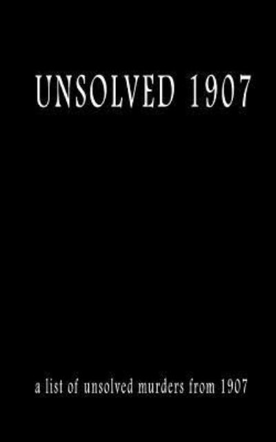 Unsolved 1907 - Pat Finn - Böcker - Createspace Independent Publishing Platf - 9781533035639 - 1 maj 2016