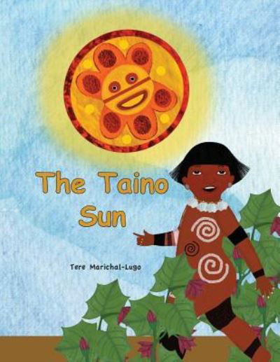 Cover for Tere Marichal-Lugo · The Taino Sun (Paperback Book) (2016)