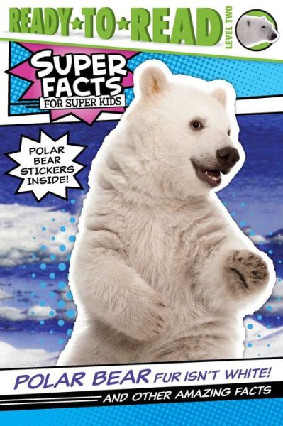 Cover for Thea Feldman · Polar Bear Fur Isn't White! And Other Amazing Facts (Buch) (2020)