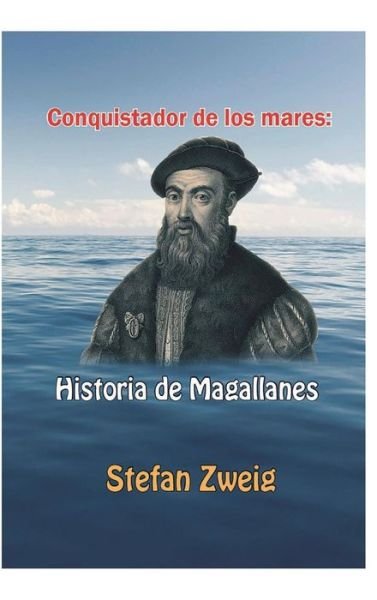 Cover for Stefan Zweig · Conquistador de Los Mares (Hardcover bog) (2018)