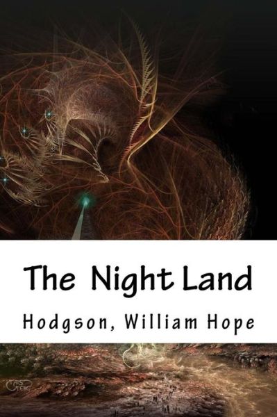 Cover for Hodgson William Hope · The Night Land (Paperback Book) (2016)