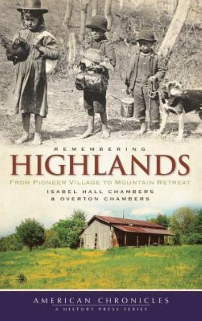 Cover for Isabel Hall Chambers · Remembering Highlands (Hardcover Book) (2009)