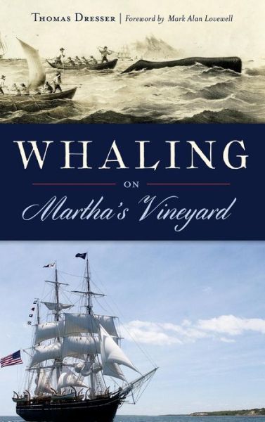 Cover for Thomas Dresser · Whaling on Martha's Vineyard (Hardcover Book) (2018)