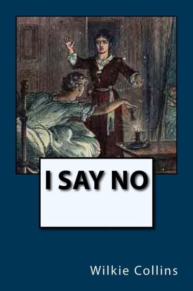 Cover for Au Wilkie Collins · I Say No (Taschenbuch) (2016)