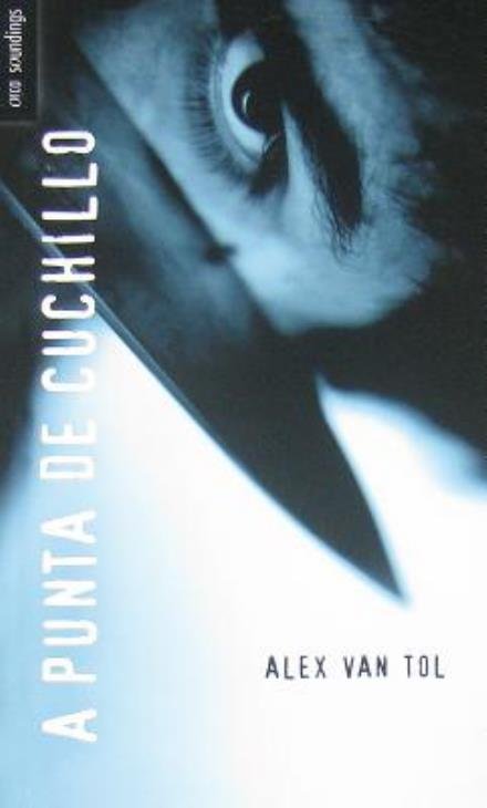 Cover for Alex Van Tol · A Punta De Cuchillo: (Knifepoint) (Spanish Soundings) (Spanish Edition) (Paperback Book) [Spanish, Tra edition] (2011)