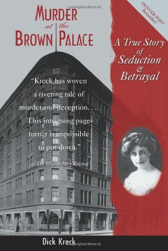 Cover for Dick Kreck · Murder at the Brown Palace: a True Story of Seduction and Betrayal (Paperback Book) (2003)