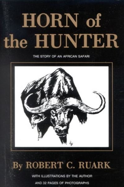Cover for Ruark Robert Ruark · Horn of the Hunter: The Story of an African Safari (Pocketbok) (2002)