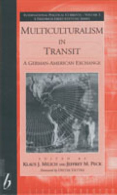 Cover for Multiculturalism  in Transit: A German-American Exchange - International Political Currents (Hardcover Book) (1999)