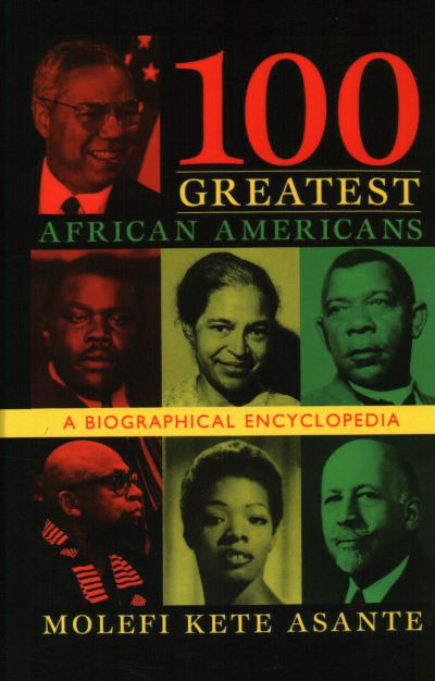 Cover for Molefi Kete Asante · 100 Greatest African Americans: A Biographical Encyclopedia (Hardcover Book) (2003)