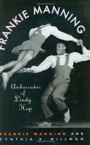 Frankie Manning: Ambassador of Lindy Hop - Frankie Manning - Books - Temple University Press,U.S. - 9781592135639 - May 15, 2007