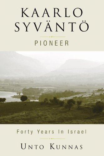 Cover for Unto Kunnas · Kaarlo Syväntö: Pioneer in Israel 1947-1998 (Paperback Book) (2006)