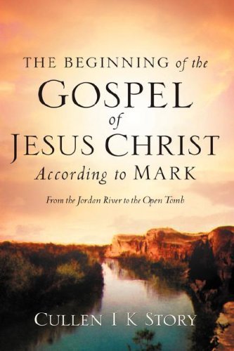 Cover for Cullen I K Story · The Beginning of the Gospel of Jesus Christ According to Mark (Inbunden Bok) (2004)