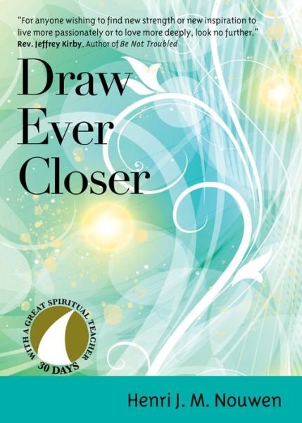 Cover for Henri J M Nouwen · Draw Ever Closer (Paperback Book) (2020)
