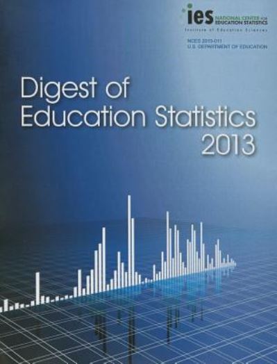 Cover for National Center for Education Statistics · Digest of Education Statistics 2013 (Paperback Book) (2014)