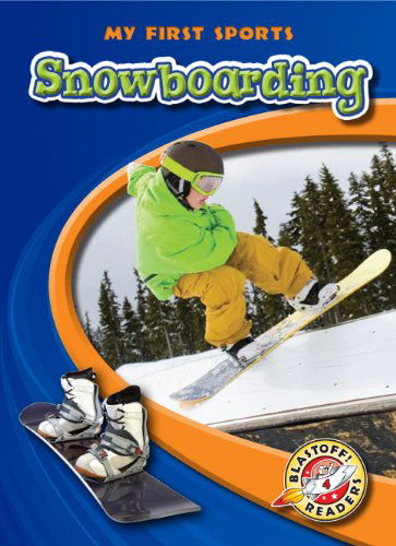 Cover for Ray Mcclellan · Snowboarding (Blastoff! Readers: My First Sports Books) (Blastoff! Readers: My First Sports: Level 4) (Hardcover Book) (2010)