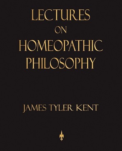 Cover for James Tyler Kent · Lectures on Homeopathic Philosophy (Paperback Book) (2009)