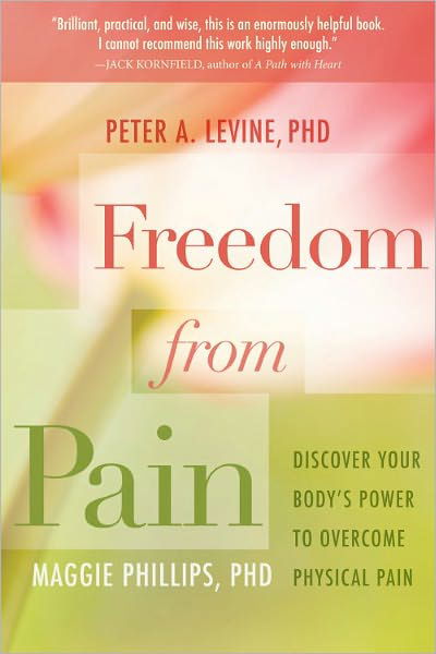 Cover for Peter A. Levine · Freedom from Pain: Discover Your Body's Power to Overcome Physical Pain (Pocketbok) (2012)