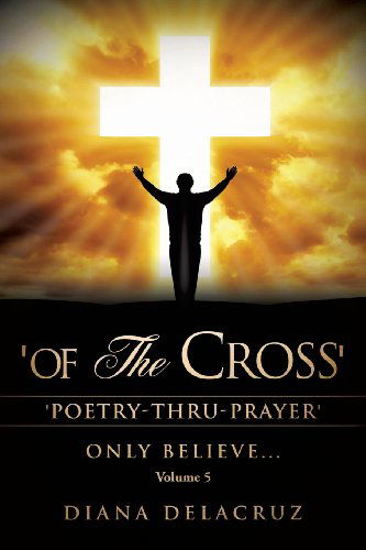 Cover for Diana Delacruz · Of the Cross Volume 5 (Paperback Book) (2013)