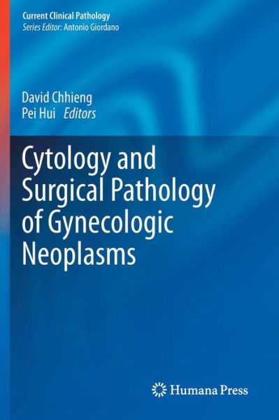 Cover for David Chhieng · Cytology and Surgical Pathology of Gynecologic Neoplasms - Current Clinical Pathology (Hardcover Book) (2010)