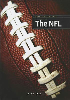 Cover for Sara Gilbert · The Story of the Nfl (Built for Success) (Hardcover Book) (2011)