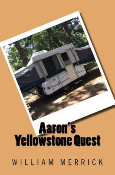 Cover for William T Merrick · Aaron's Yellowstone Quest (Paperback Book) (2018)