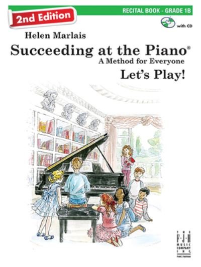 Cover for Helen Marlais · Succeeding at the Piano, Recital Book - Grade 1B (2nd Edition) (Bog) (2023)