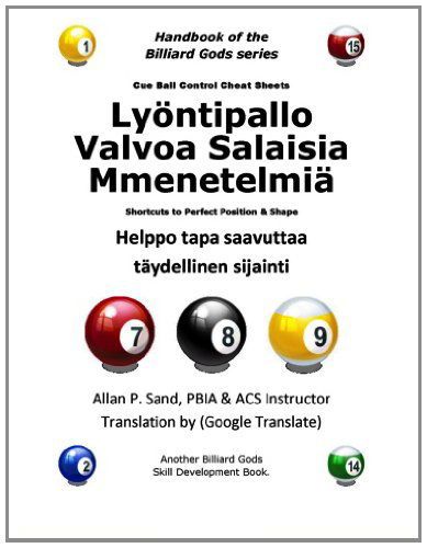 Lyontipallo Valvoa Salaisia Mmenetelmia: Helppo Tapa Saavuttaa Taydellinen Sijainti - Allan P. Sand - Bøger - Billiard Gods Productions - 9781625051639 - 15. december 2012