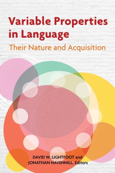 Cover for Variable Properties in Language: Their Nature and Acquisition - Georgetown University Round Table on Languages and Linguistics series (Hardcover bog) (2019)