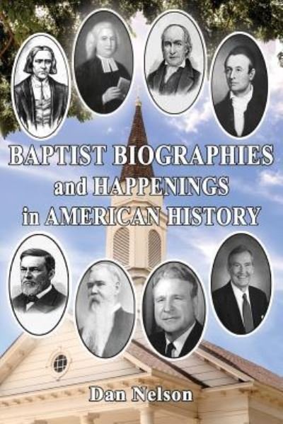 Cover for Dan Nelson · Baptist Biographies and Happenings in American History (Paperback Book) (2018)