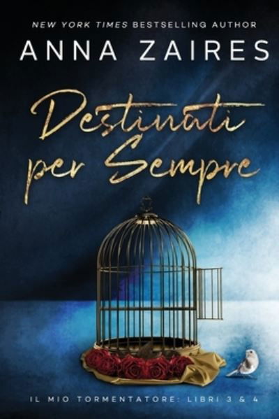 Cover for Anna Zaires · Destinati per Sempre (Paperback Book) (2020)