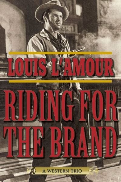 Cover for Louis L'Amour · Riding for the Brand: A Western Trio (Paperback Bog) (2015)