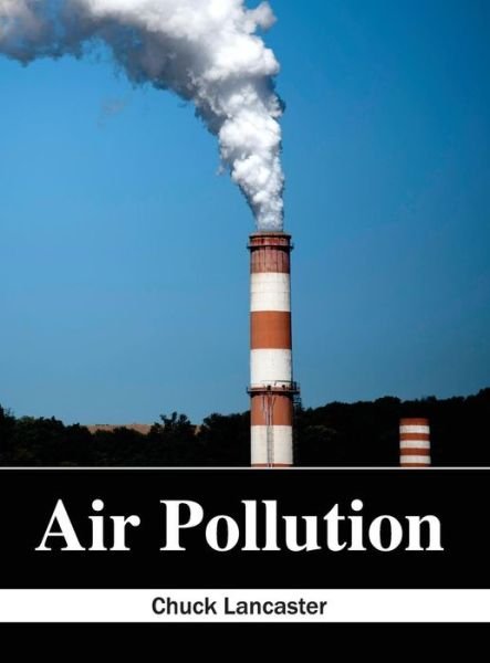 Cover for Chuck Lancaster · Air Pollution (Hardcover Book) (2015)