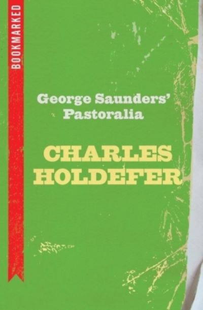 George Saunder's Pastoralia - Charles Holdefer - Books - Ig Publishing, Incorporated - 9781632460639 - January 16, 2018