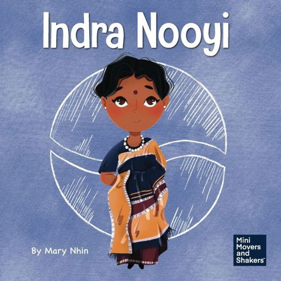 Cover for Mary Nhin · Indra Nooyi: A Kid's Book About Trusting Your Decisions - Mini Movers and Shakers (Paperback Book) (2021)