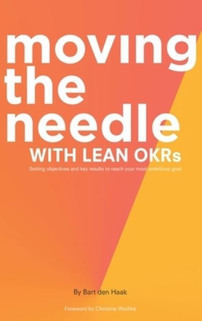 Cover for Bart den Haak · Moving the Needle with Lean OKRs (Book) (2021)