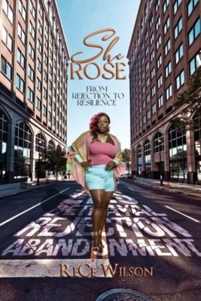 Cover for Rece Wilson · She Rose: From Rejection to Resilience (Pocketbok) (2024)