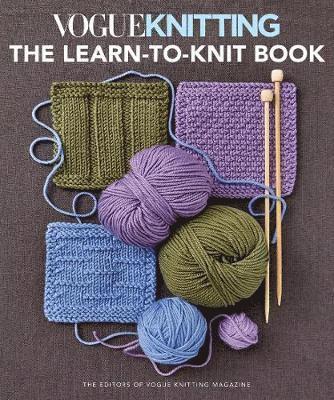 Vogue Knitting: the Learn-To-Knit Book: The Ultimate Guide for Beginners - Vogue Knitting (Ed) - Książki - Sixth & Spring Books - 9781640210639 - 14 lipca 2020