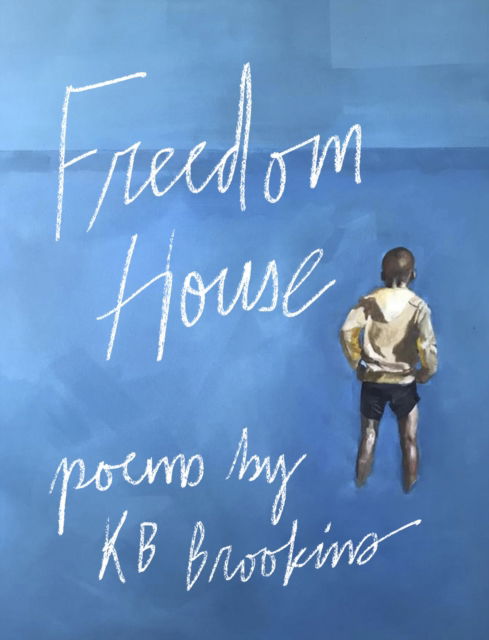 Freedom House - KB Brookins - Books - Deep Vellum Publishing - 9781646052639 - July 20, 2023